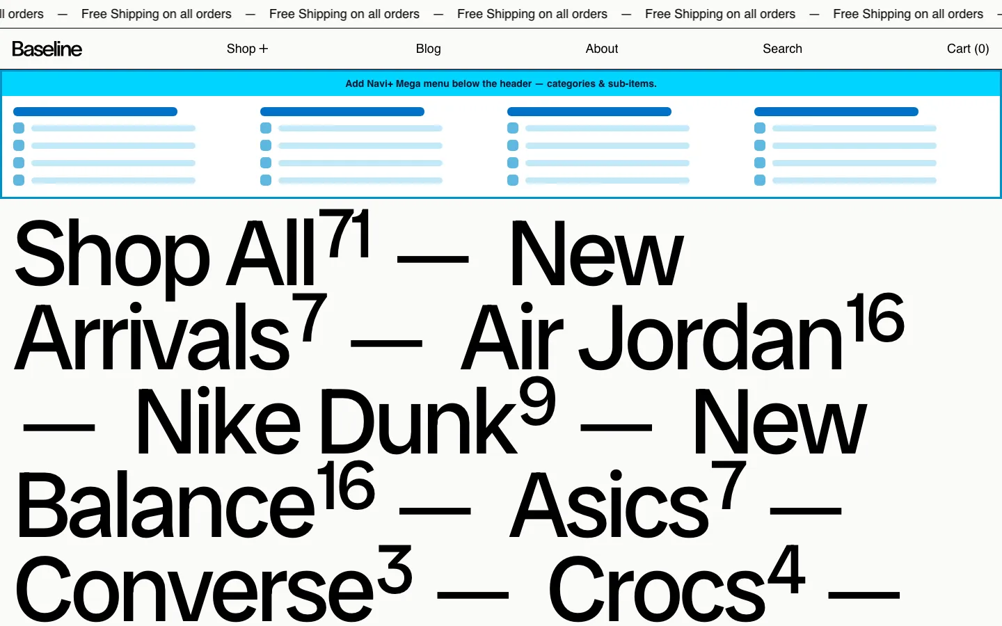Navi+ Mega Menu inserted below the header on the Baseline Shopify theme Navi+ Mega Menu inserted below the header on the Baseline Shopify theme
