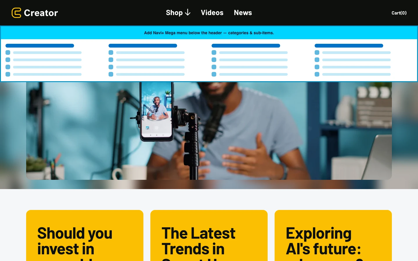 Navi+ Mega Menu inserted below the header on the Creator Shopify theme Navi+ Mega Menu inserted below the header on the Creator Shopify theme