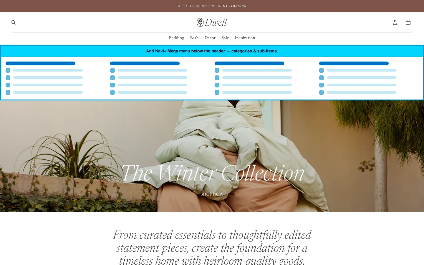 Navi+ Mega Menu inserted below the header on the Dwell Shopify theme Navi+ Mega Menu inserted below the header on the Dwell Shopify theme