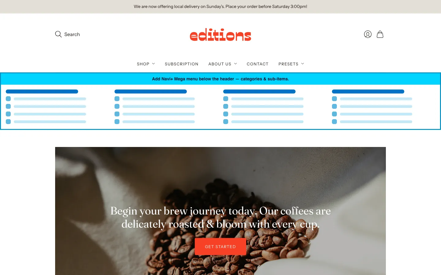 Navi+ Mega Menu inserted below the header on the Editions Shopify theme Navi+ Mega Menu inserted below the header on the Editions Shopify theme