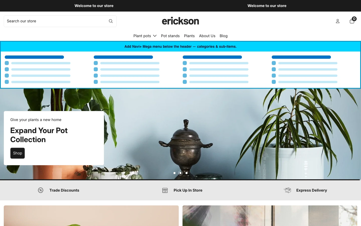 Navi+ Mega Menu inserted below the header on the Erickson Shopify theme Navi+ Mega Menu inserted below the header on the Erickson Shopify theme