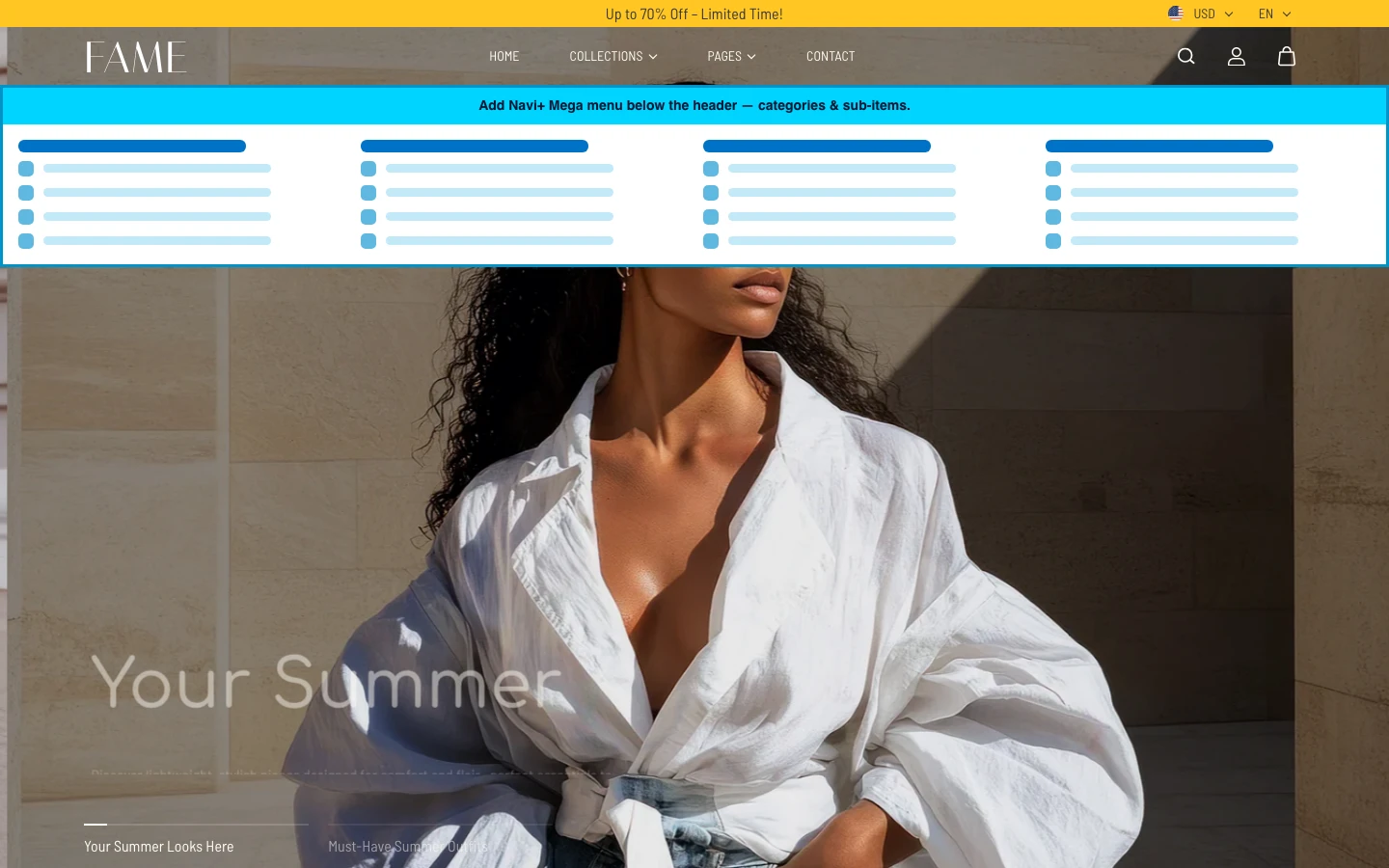 Navi+ Mega Menu inserted below the header on the Fame Shopify theme Navi+ Mega Menu inserted below the header on the Fame Shopify theme