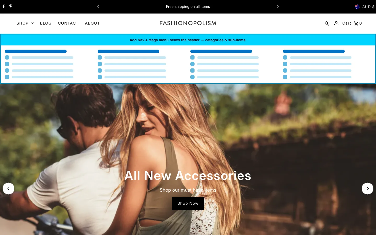Navi+ Mega Menu inserted below the header on the Fashionopolism Shopify theme Navi+ Mega Menu inserted below the header on the Fashionopolism Shopify theme