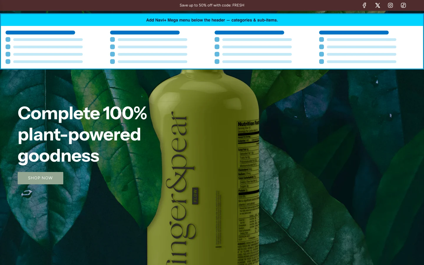 Navi+ Mega Menu inserted below the header on the Flow Shopify theme Navi+ Mega Menu inserted below the header on the Flow Shopify theme