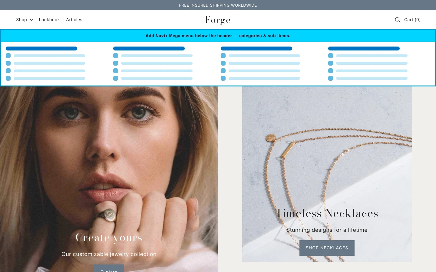 Navi+ Mega Menu inserted below the header on the Forge Shopify theme Navi+ Mega Menu inserted below the header on the Forge Shopify theme