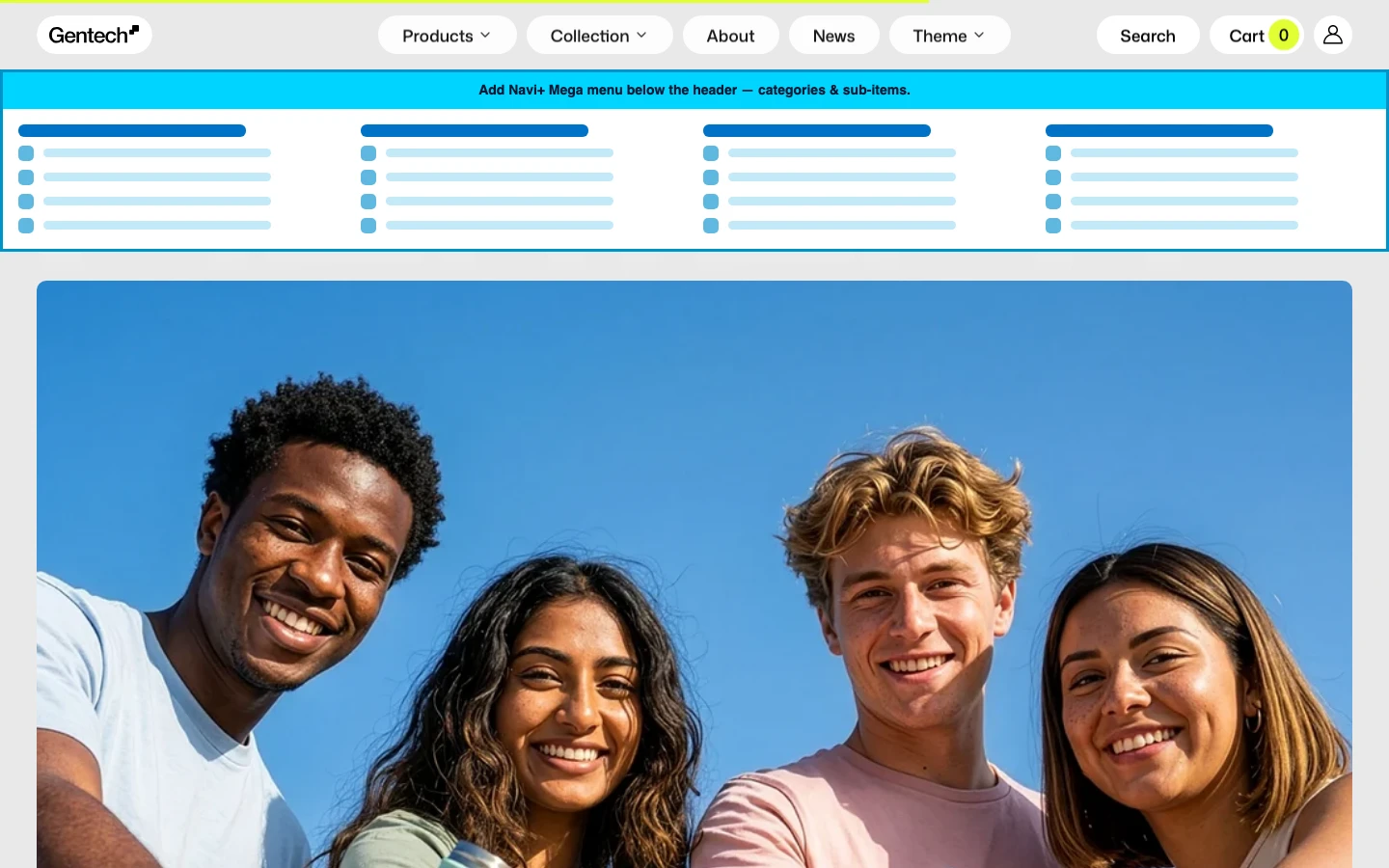Navi+ Mega Menu inserted below the header on the Gentech Shopify theme Navi+ Mega Menu inserted below the header on the Gentech Shopify theme