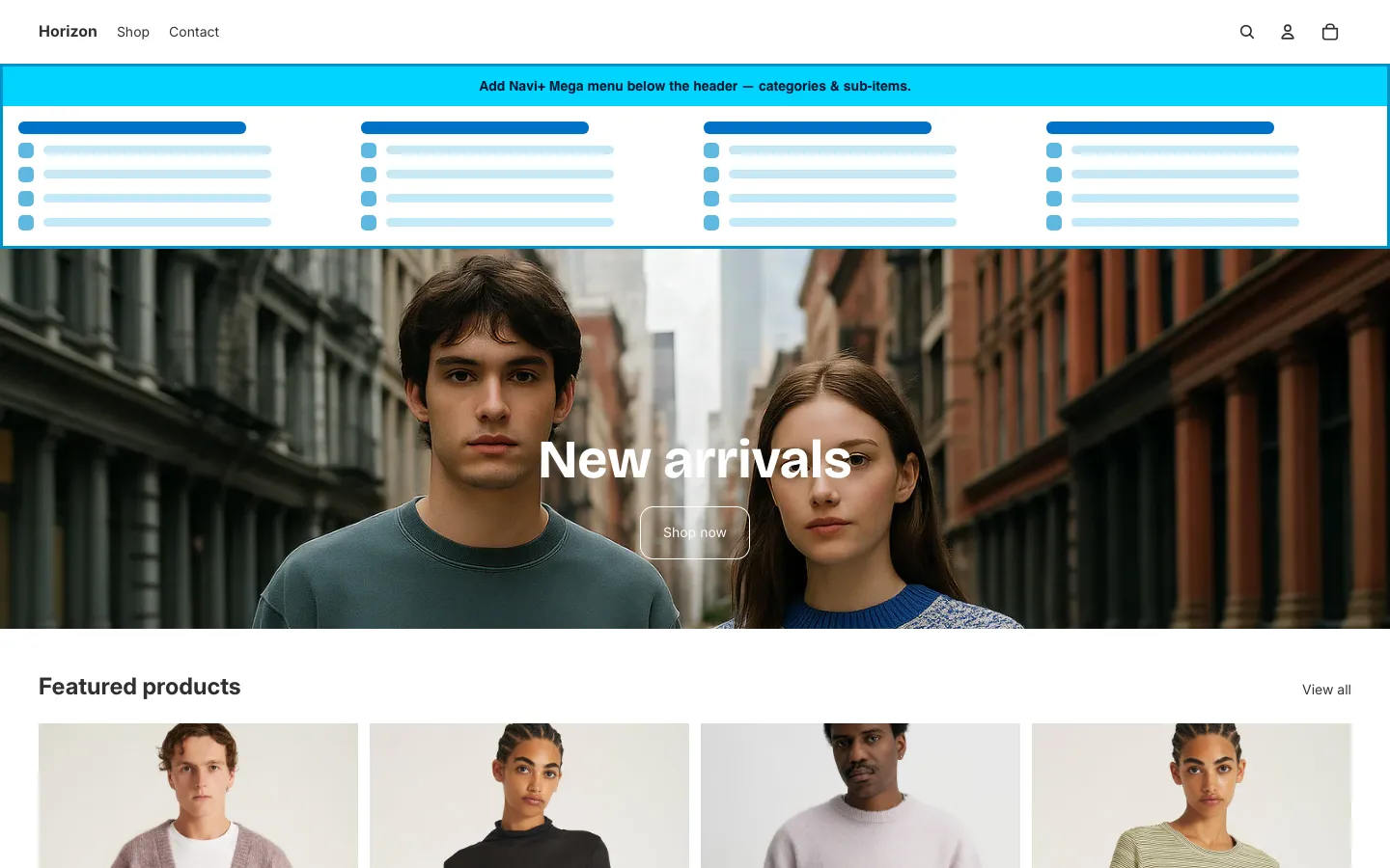 Navi+ Mega Menu inserted below the header on the Horizon Shopify theme Navi+ Mega Menu inserted below the header on the Horizon Shopify theme
