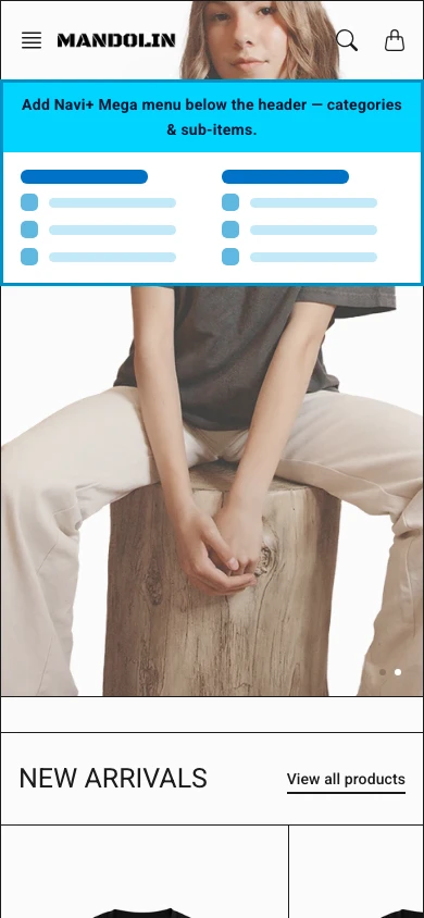 Navi+ mobile Mega Menu on the Mandolin Shopify theme Navi+ mobile Mega Menu on the Mandolin Shopify theme