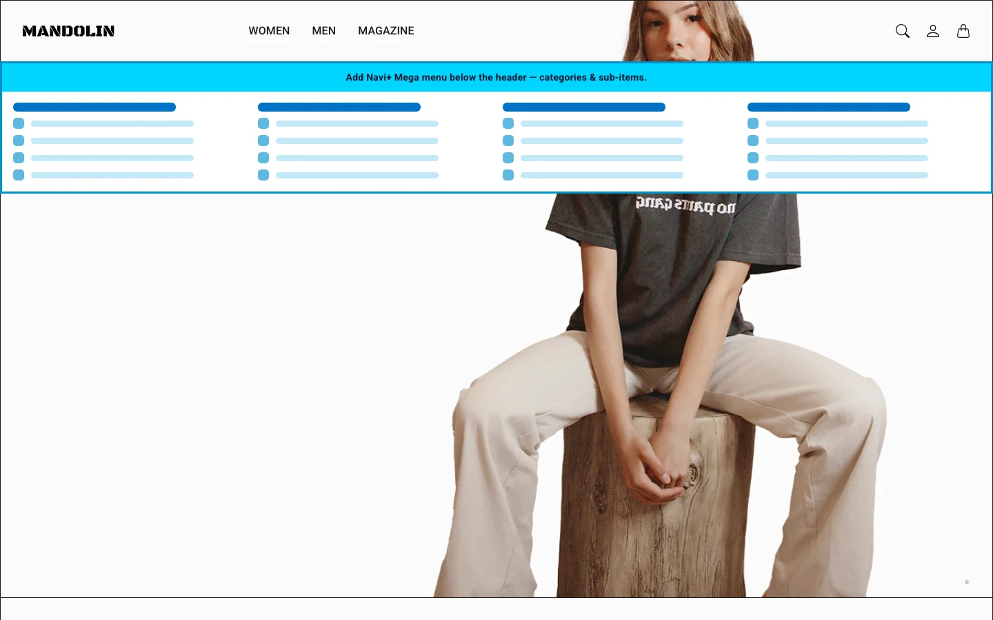 Navi+ Mega Menu inserted below the header on the Mandolin Shopify theme Navi+ Mega Menu inserted below the header on the Mandolin Shopify theme