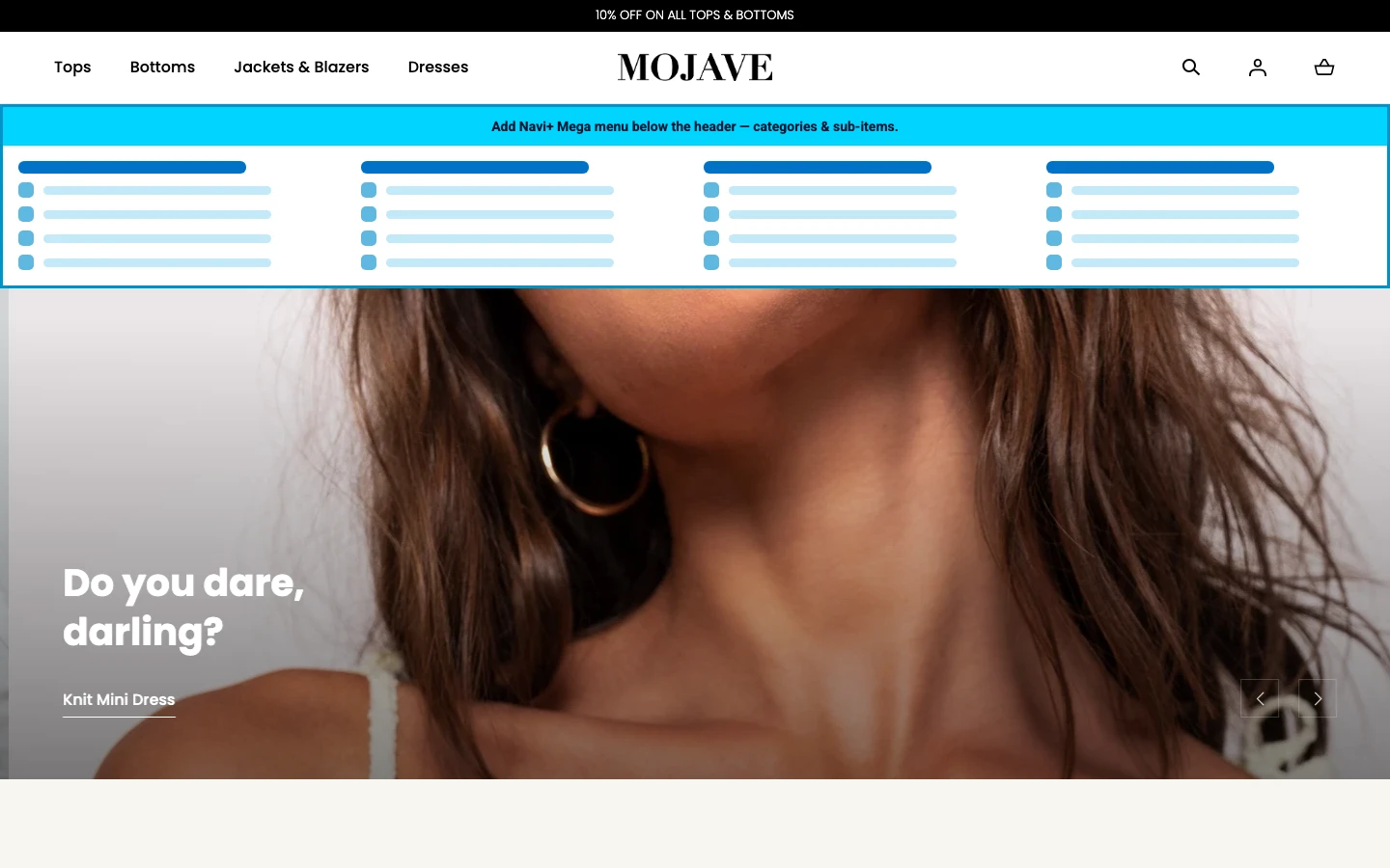 Navi+ Mega Menu inserted below the header on the Mojave Shopify theme Navi+ Mega Menu inserted below the header on the Mojave Shopify theme