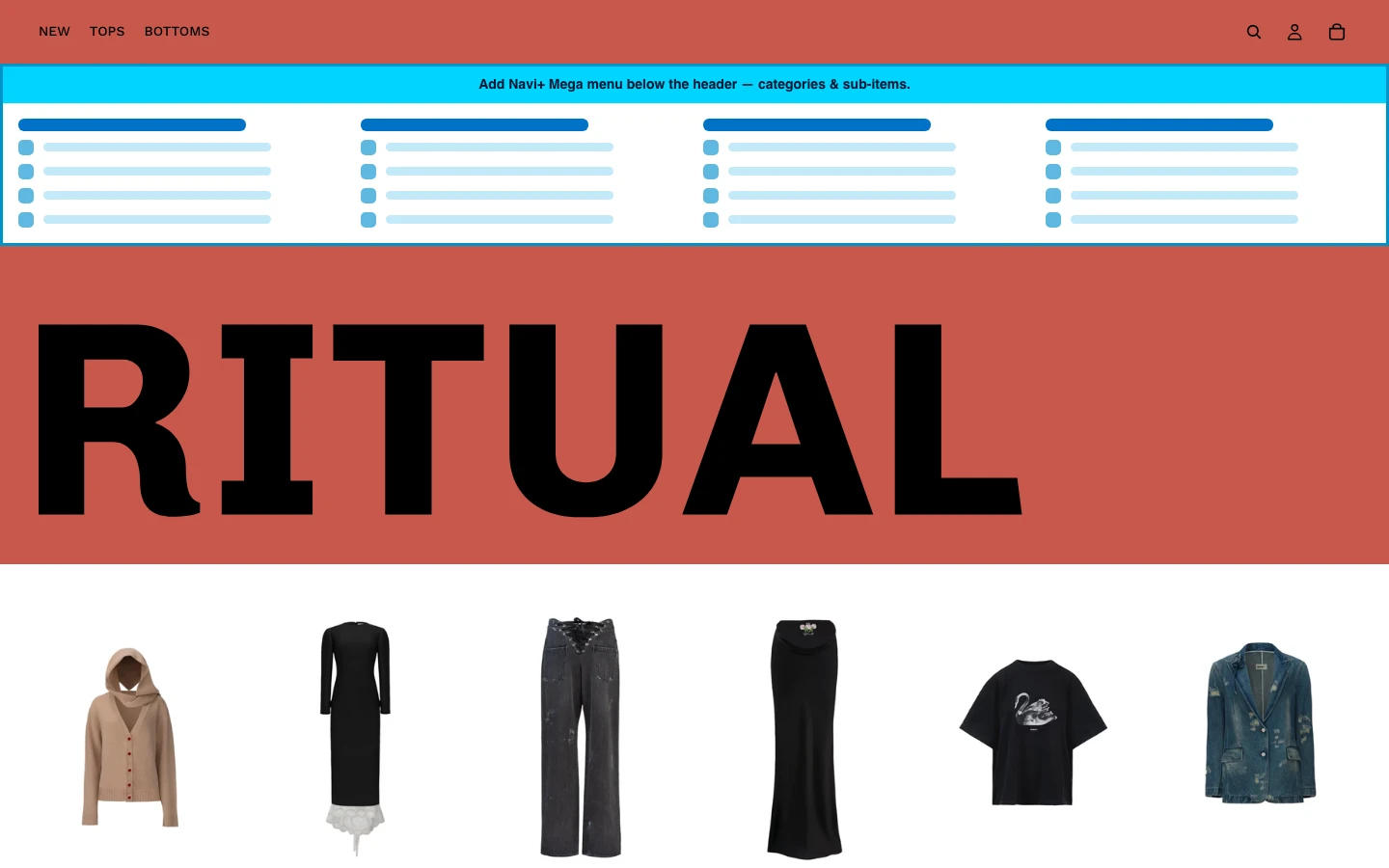 Navi+ Mega Menu inserted below the header on the Ritual Shopify theme Navi+ Mega Menu inserted below the header on the Ritual Shopify theme