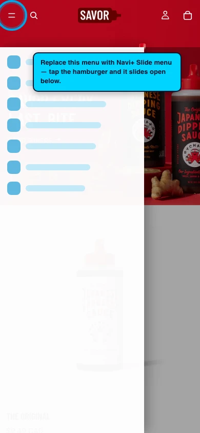 Navi+ Slide Menu on the Savor Shopify theme Navi+ Slide Menu on the Savor Shopify theme