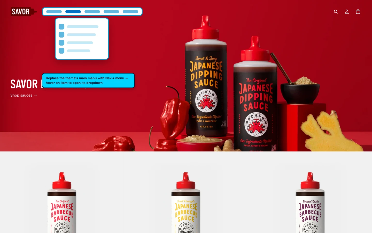 Navi+ Mega Menu replacing the desktop menu on the Savor Shopify theme Navi+ Mega Menu replacing the desktop menu on the Savor Shopify theme
