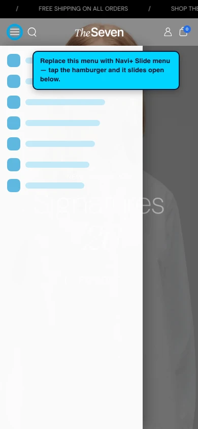 Navi+ Slide Menu on the Seventh Shopify theme Navi+ Slide Menu on the Seventh Shopify theme