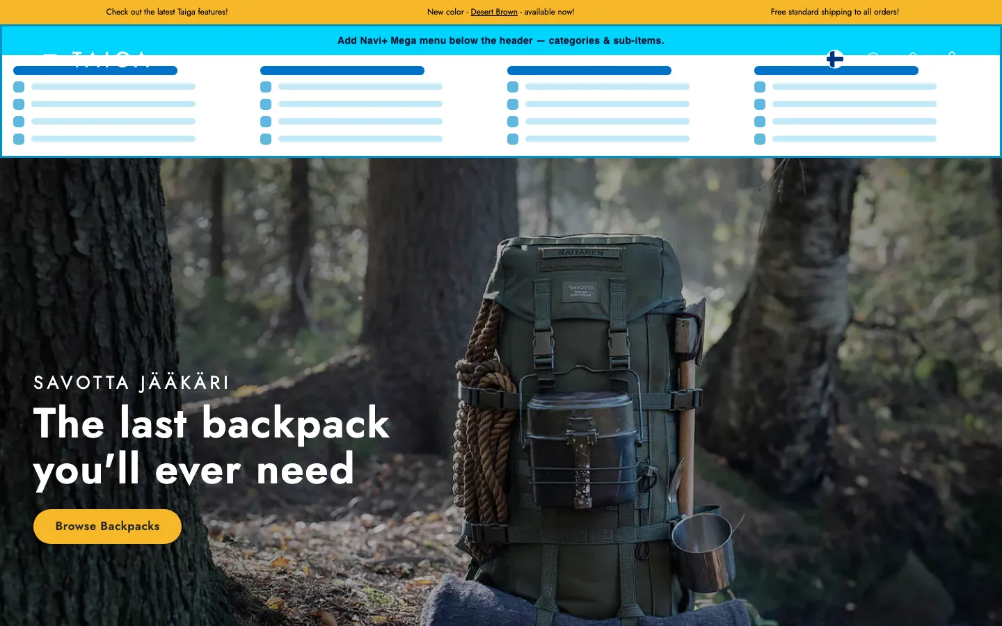 Navi+ Mega Menu inserted below the header on the Taiga Shopify theme Navi+ Mega Menu inserted below the header on the Taiga Shopify theme