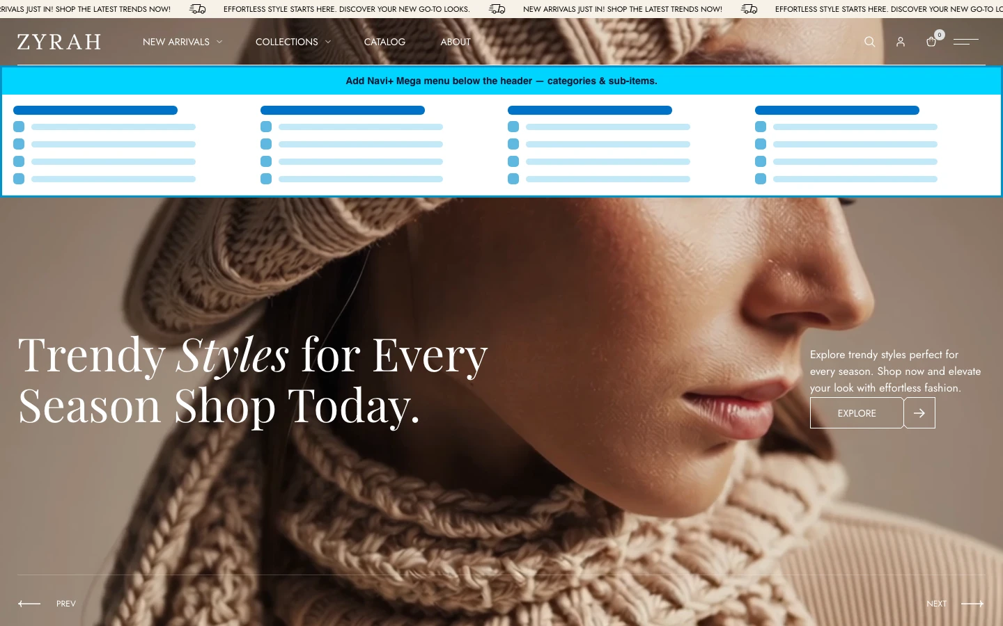 Navi+ Mega Menu inserted below the header on the Zyra Shopify theme Navi+ Mega Menu inserted below the header on the Zyra Shopify theme